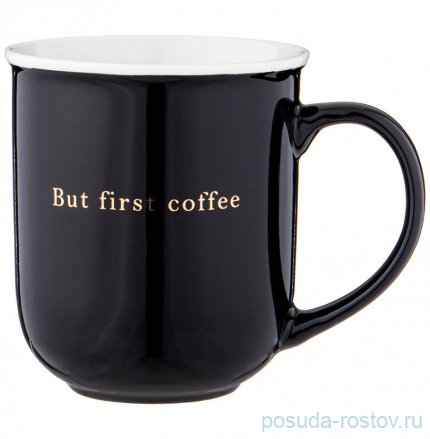 Кружка 450 мл черная с золотой надписью &quot;But first coffee&quot; / 330235