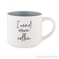 Кружка i need more coffee 470 мл / 345925